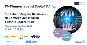 IT-Themenabend Digital Edition „Sprechen, Zeigen, Berühren - Neue Wege der Mensch-Technik-Interaktion“