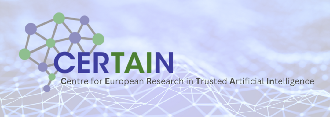 CERTAIN - Centre for European Research in Trusted Artificial Intelligence