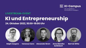 Der Banner zeigt eine Grafik mit lilanem Hintergrund. Oben in dem Bild "Livestream Event - KI und Entrepreneurship" Darunter sieht man Bilder von fünf Mensch. Diese Menschen sind Ralph Caspers, Vanessa Cann, Alexander Brem, Anne Mareike Schlinkert und Bart de Witte. 