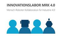 Innovationslabor MRK 4.0 - Mensch-Roboter-Kollaboration für Industrie 4.0