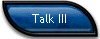 Talk III