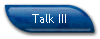 Talk III